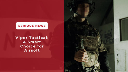 Viper Tactical: A Smart Choice for Airsoft