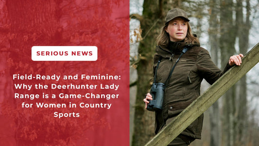 Field-Ready and Feminine: Why the Deerhunter Lady Range is a Game-Changer for Women in Country Sports