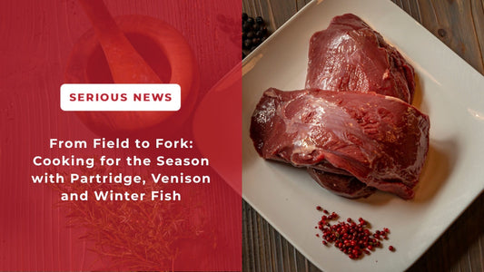 From Field to Fork: Cooking for the Season with Partridge, Venison and Winter Fish